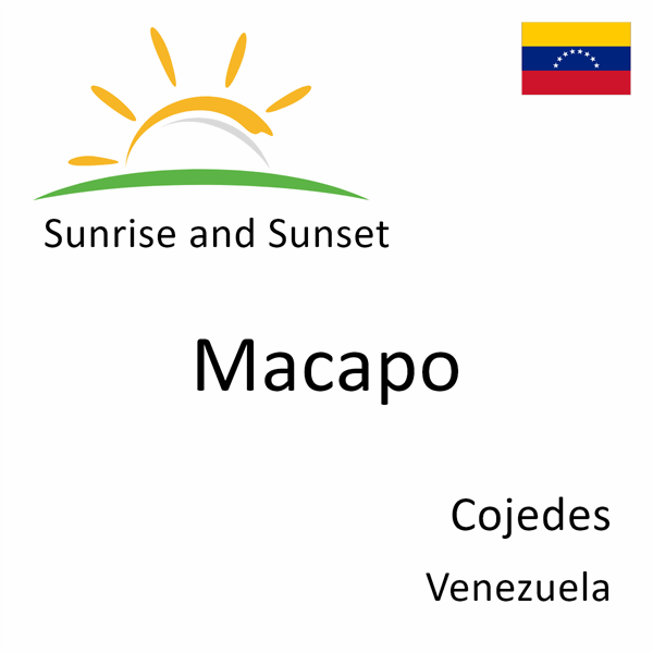 Sunrise and sunset times for Macapo, Cojedes, Venezuela