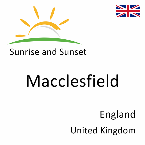 Sunrise and sunset times for Macclesfield, England, United Kingdom