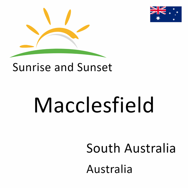 Sunrise and sunset times for Macclesfield, South Australia, Australia