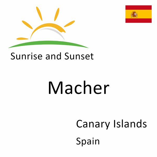 Sunrise and sunset times for Macher, Canary Islands, Spain