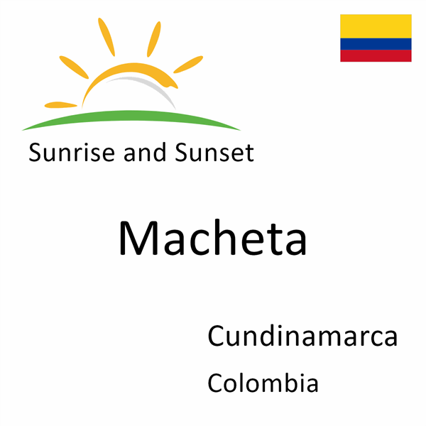 Sunrise and sunset times for Macheta, Cundinamarca, Colombia