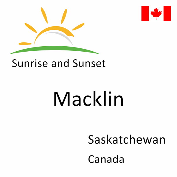 Sunrise and sunset times for Macklin, Saskatchewan, Canada