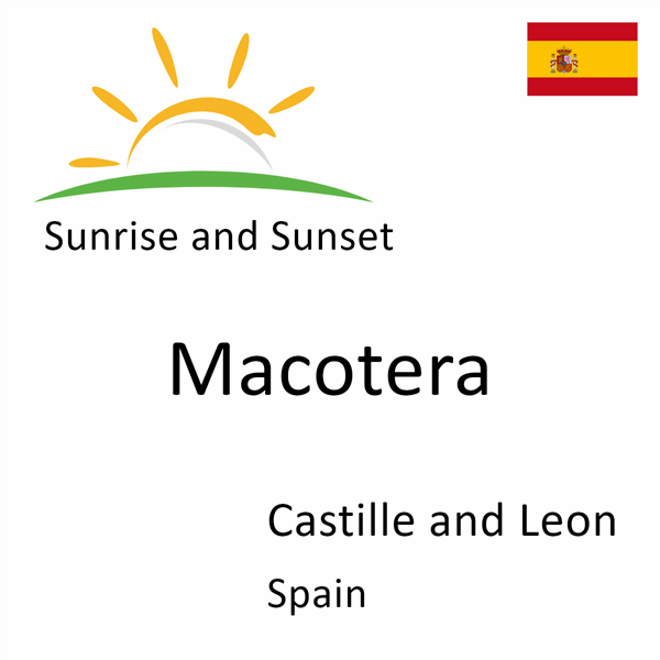 Sunrise and sunset times for Macotera, Castille and Leon, Spain