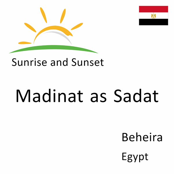 Sunrise and sunset times for Madinat as Sadat, Beheira, Egypt