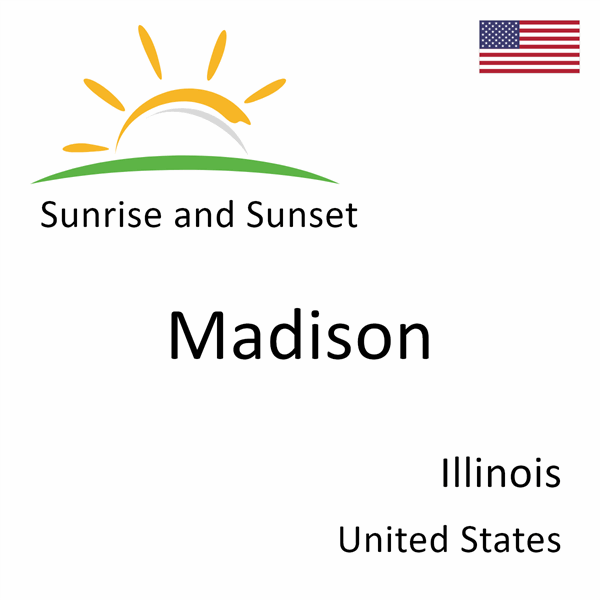 Sunrise and sunset times for Madison, Illinois, United States