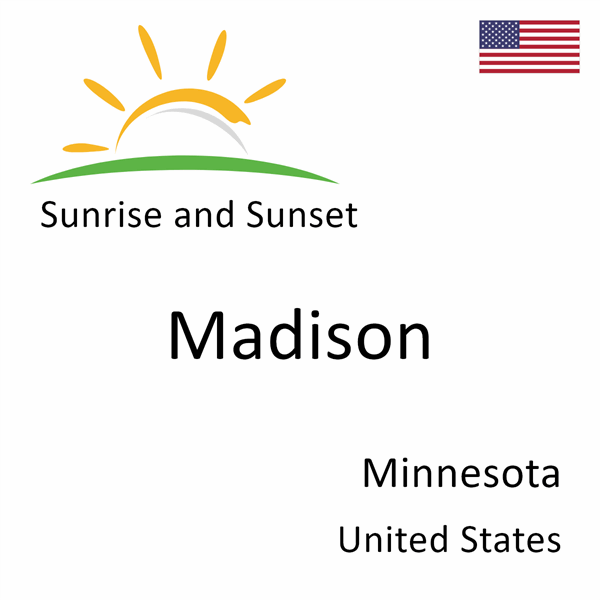 Sunrise and sunset times for Madison, Minnesota, United States