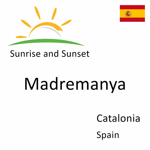 Sunrise and sunset times for Madremanya, Catalonia, Spain