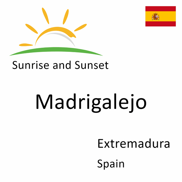 Sunrise and sunset times for Madrigalejo, Extremadura, Spain