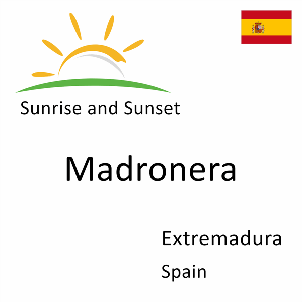 Sunrise and sunset times for Madronera, Extremadura, Spain