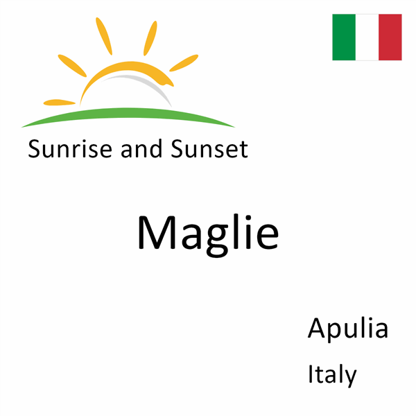 Sunrise and sunset times for Maglie, Apulia, Italy