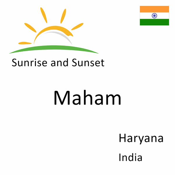 Sunrise and sunset times for Maham, Haryana, India