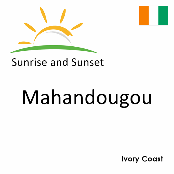 Sunrise and sunset times for Mahandougou, Ivory Coast