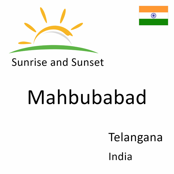 Sunrise and sunset times for Mahbubabad, Telangana, India