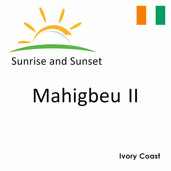 Sunrise and sunset times for Mahigbeu II, Ivory Coast