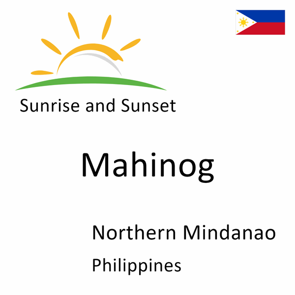 Sunrise and sunset times for Mahinog, Northern Mindanao, Philippines