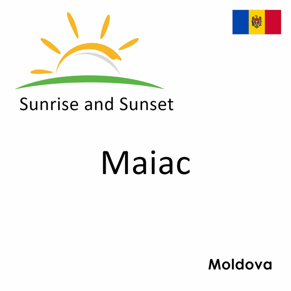 Sunrise and sunset times for Maiac, Moldova