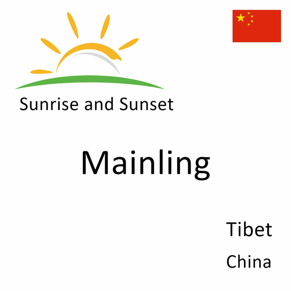 Sunrise and sunset times for Mainling, Tibet, China