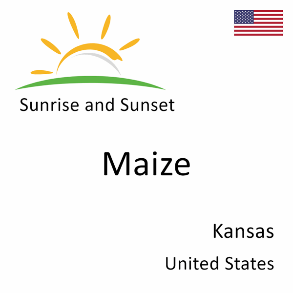 Sunrise and sunset times for Maize, Kansas, United States