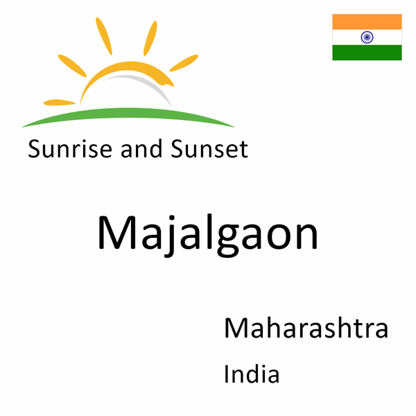 Sunrise and sunset times for Majalgaon, Maharashtra, India