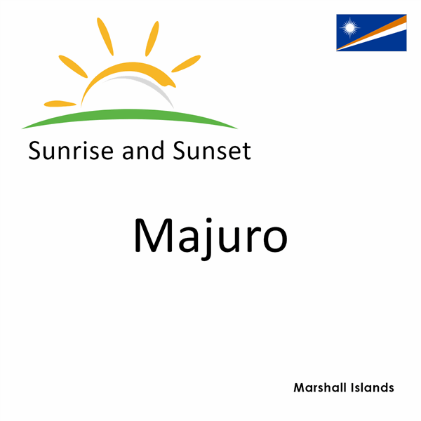 Sunrise and sunset times for Majuro, Marshall Islands