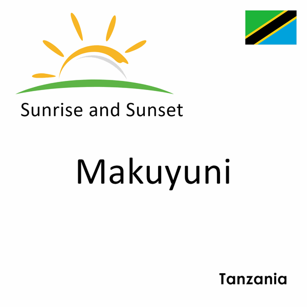 Sunrise and sunset times for Makuyuni, Tanzania