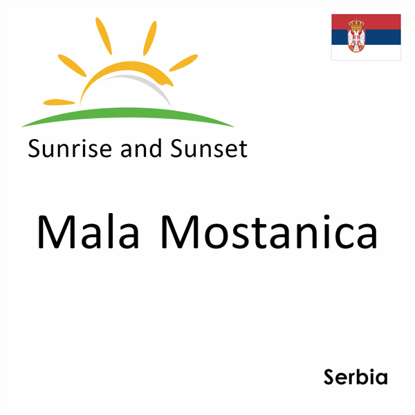 Sunrise and sunset times for Mala Mostanica, Serbia