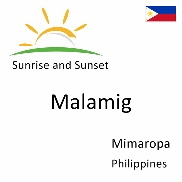 Sunrise and sunset times for Malamig, Mimaropa, Philippines