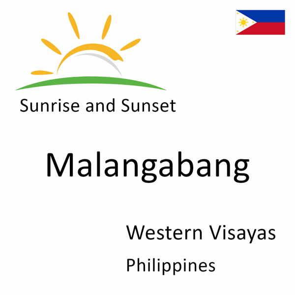 Sunrise and sunset times for Malangabang, Western Visayas, Philippines