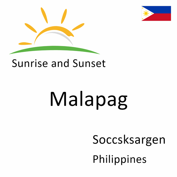 Sunrise and sunset times for Malapag, Soccsksargen, Philippines