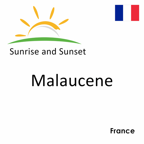 Sunrise and sunset times for Malaucene, France