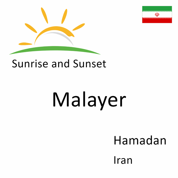 Sunrise and sunset times for Malayer, Hamadan, Iran