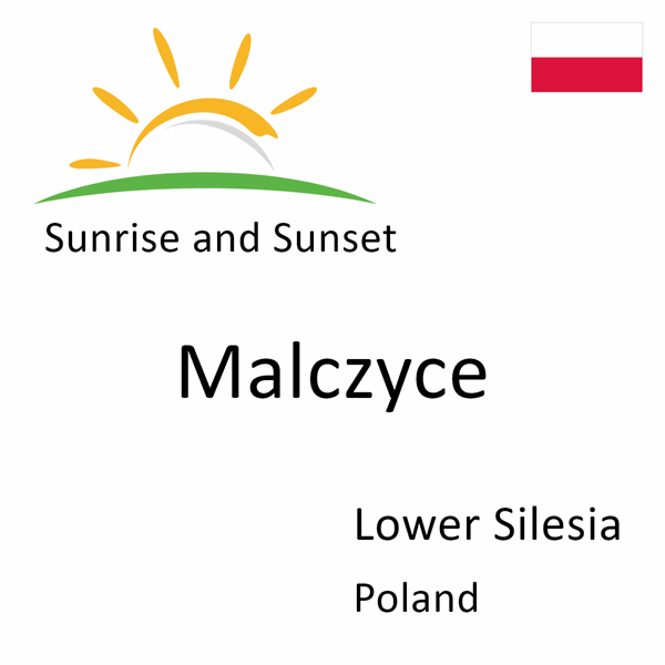 Sunrise and sunset times for Malczyce, Lower Silesia, Poland