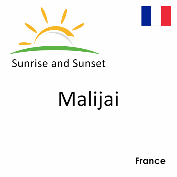 Sunrise and sunset times for Malijai, France