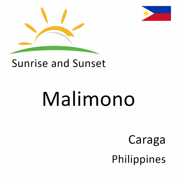 Sunrise and sunset times for Malimono, Caraga, Philippines