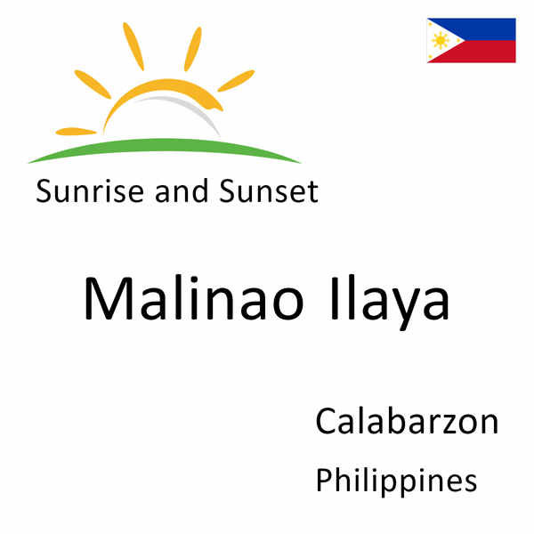 Sunrise and sunset times for Malinao Ilaya, Calabarzon, Philippines