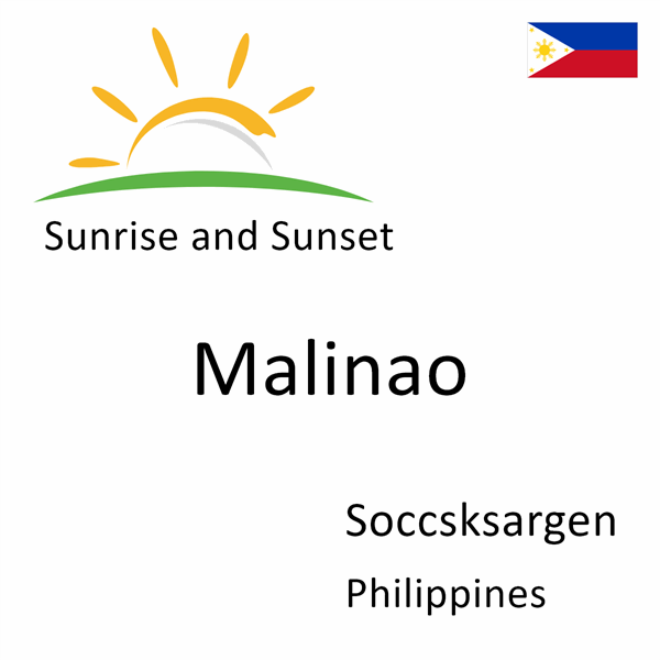 Sunrise and sunset times for Malinao, Soccsksargen, Philippines