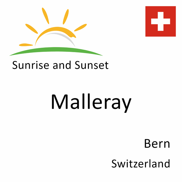 Sunrise and sunset times for Malleray, Bern, Switzerland