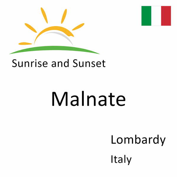 Sunrise and sunset times for Malnate, Lombardy, Italy