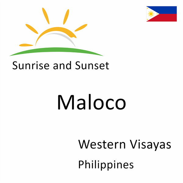 Sunrise and sunset times for Maloco, Western Visayas, Philippines