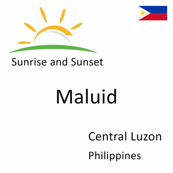 Sunrise and sunset times for Maluid, Central Luzon, Philippines