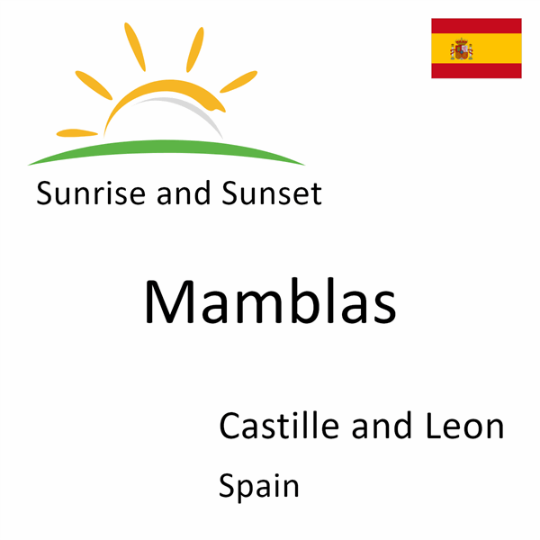 Sunrise and sunset times for Mamblas, Castille and Leon, Spain