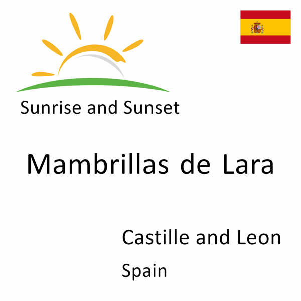 Sunrise and sunset times for Mambrillas de Lara, Castille and Leon, Spain