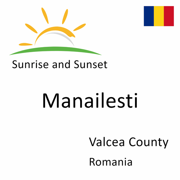 Sunrise and sunset times for Manailesti, Valcea County, Romania