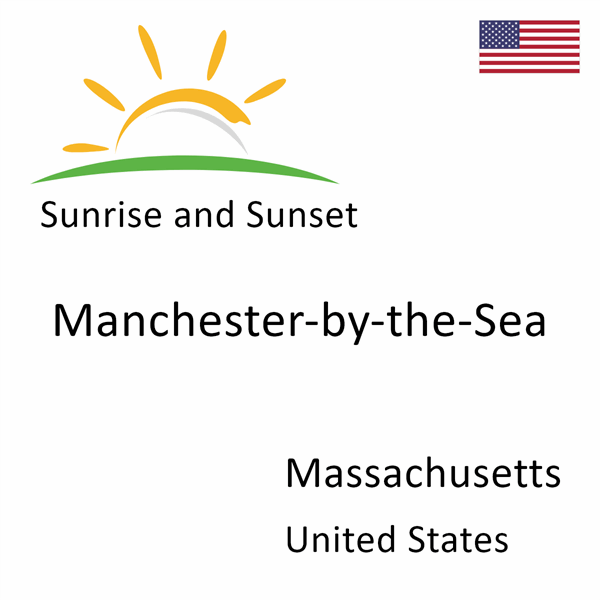 Sunrise and sunset times for Manchester-by-the-Sea, Massachusetts, United States