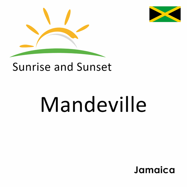 Sunrise and sunset times for Mandeville, Jamaica