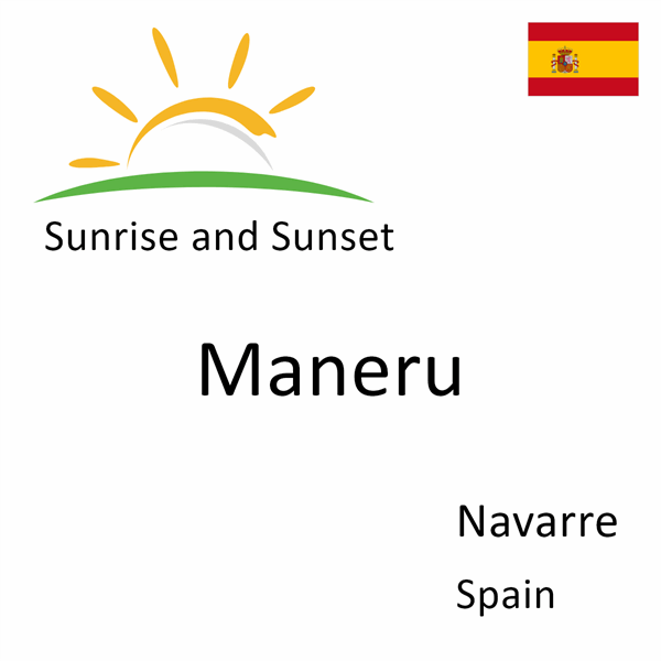 Sunrise and sunset times for Maneru, Navarre, Spain