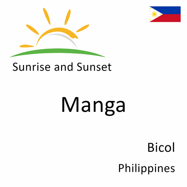 Sunrise and sunset times for Manga, Bicol, Philippines