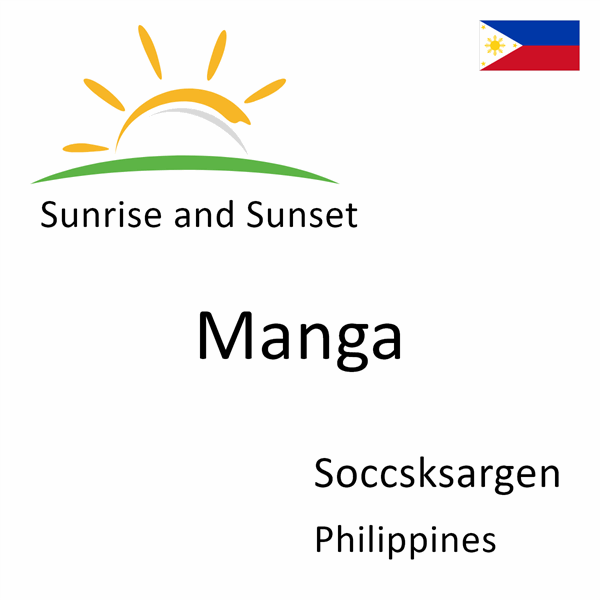 Sunrise and sunset times for Manga, Soccsksargen, Philippines