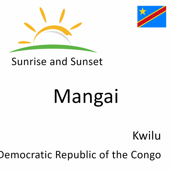 Sunrise and sunset times for Mangai, Kwilu, Democratic Republic of the Congo