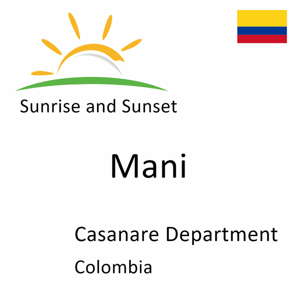 Sunrise and sunset times for Mani, Casanare Department, Colombia